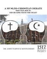 Who was Jesus? Did He Rise from the Dead? A Muslim-Christian Debate