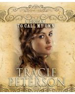 A Dream to Call My Own (The Brides of Gallatin County, Book #3)