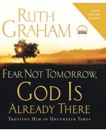 Fear Not Tomorrow, God is Already There