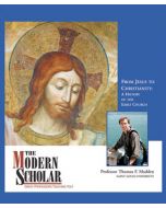 The Modern Scholar: From Jesus to Christianity