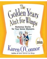 The Golden Years Ain't for Wimps