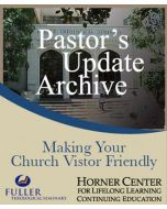 Pastor's Update: 4014 - Making Your Church Visitor Friendly