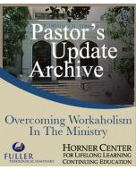 Pastor's Update: 5026 - Overcoming Workaholism in the Ministry