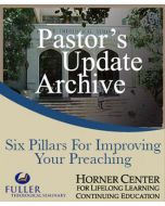Pastor's Update: 7002 - Six Pillars for Improving Your Preaching