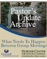 Pastor's Update: 6004 - What Needs to Happen Between Group Meetings