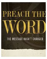 Preach the Word: The Message Hasn't Changed