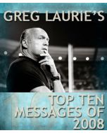 Greg Laurie's Top Ten Messages of 2008