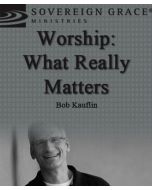 Worship: What Really Matters