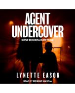 Agent Undercover (Rose Mountain Refuge, Book #1)