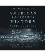 America's Religious History: Audio Lectures (Zondervan Biblical and Theological Lectures)