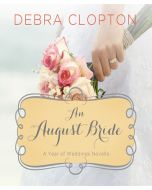 An August Bride (A Year of Weddings Novella, Book #9)