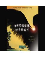 Broken Wings (Angel Eyes Trilogy, Book #2)