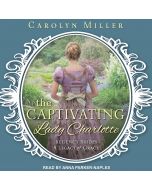 The Captivating Lady Charlotte (Legacy of Grace, Book #2)