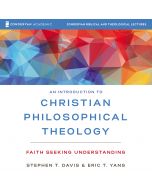An Introduction to Christian Philosophical Theology: Audio Lectures
