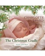 The Christmas Cradle (The Seasons of the Heart Series, Book #6)