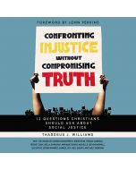 Confronting Injustice without Compromising Truth - Audio Lectures