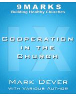 Cooperation in the Church with Mark Dever