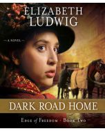 Dark Road Home (The Edge of Freedom Series, Book #2)
