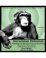Darwinian Delusion (GENESIS Heritage Report, Book #2)