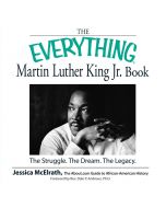 The Everything Martin Luther King Jr. Book (Everything Books)