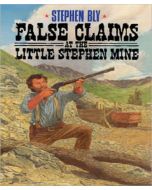 False Claims at the Little Stephen Mine (The Legend of Stuart Brannon Series, Book #2)