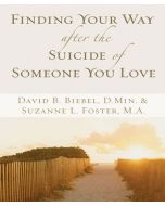 Finding Your Way After the Suicide of Someone You Love