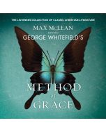 George Whitefield's Method of Grace (The Listener’s® Collection of Classic Christian Literature)