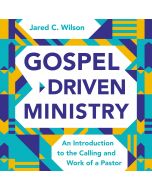 Gospel-Driven Ministry