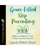 Grace-Filled Stepparenting