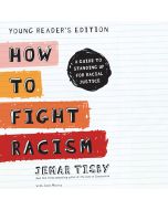 How to Fight Racism Young Reader's Edition