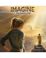 Imagine...The Giant's Fall (Imagine Series, Book #4)