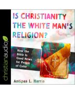 Is Christianity the White Man's Religion?