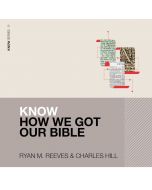 Know How We Got Our Bible: Audio Lectures (KNOW Series)