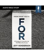 Know What You're FOR: Audio Bible Studies