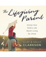 The Lifegiving Parent