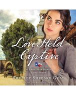 Love Held Captive (A Lone Star Hero’s Love Story, Book #3)