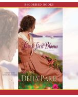 Love’s First Bloom (Hearts Along the River Series, Book #2)