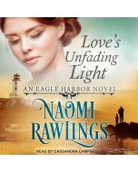 Love's Unfading Light (An Eagle Harbor Novel, Book #1)