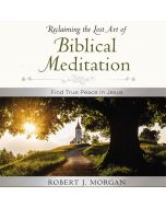 Moments of Reflection: Reclaiming the Lost Art of Biblical Meditation
