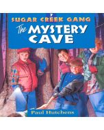 The Mystery Cave (Sugar Creek Gang, Book #7)