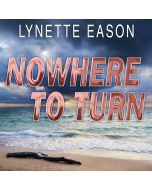 Nowhere to Turn (Hidden Identity Series, Book #2): A Novel 