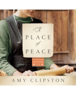 A Place of Peace (Kauffman Amish Bakery Series, Book #3)