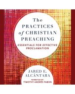 The Practices of Christian Preaching