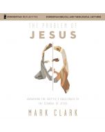 The Problem of Jesus: Audio Lectures