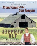 Proud Quail of the San Joaquin (Old California Series, Book #3)