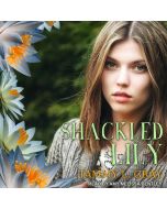 Shackled Lily (Winsor, Book #2)