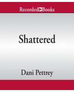 Shattered (Alaskan Courage Series, Volume #2)