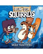 Squirreled Away (The Dead Sea Squirrels, Book #1)