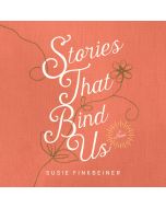 Stories that Bind Us
