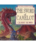 The Sword of Camelot (Seven Sleepers, Book #3)